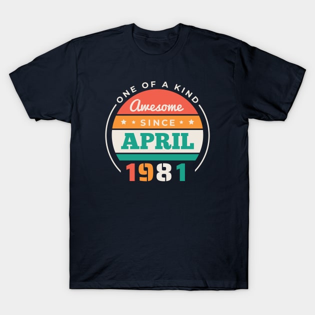 Retro Awesome Since April 1981 Birthday Vintage Bday 1981 T-Shirt by Now Boarding